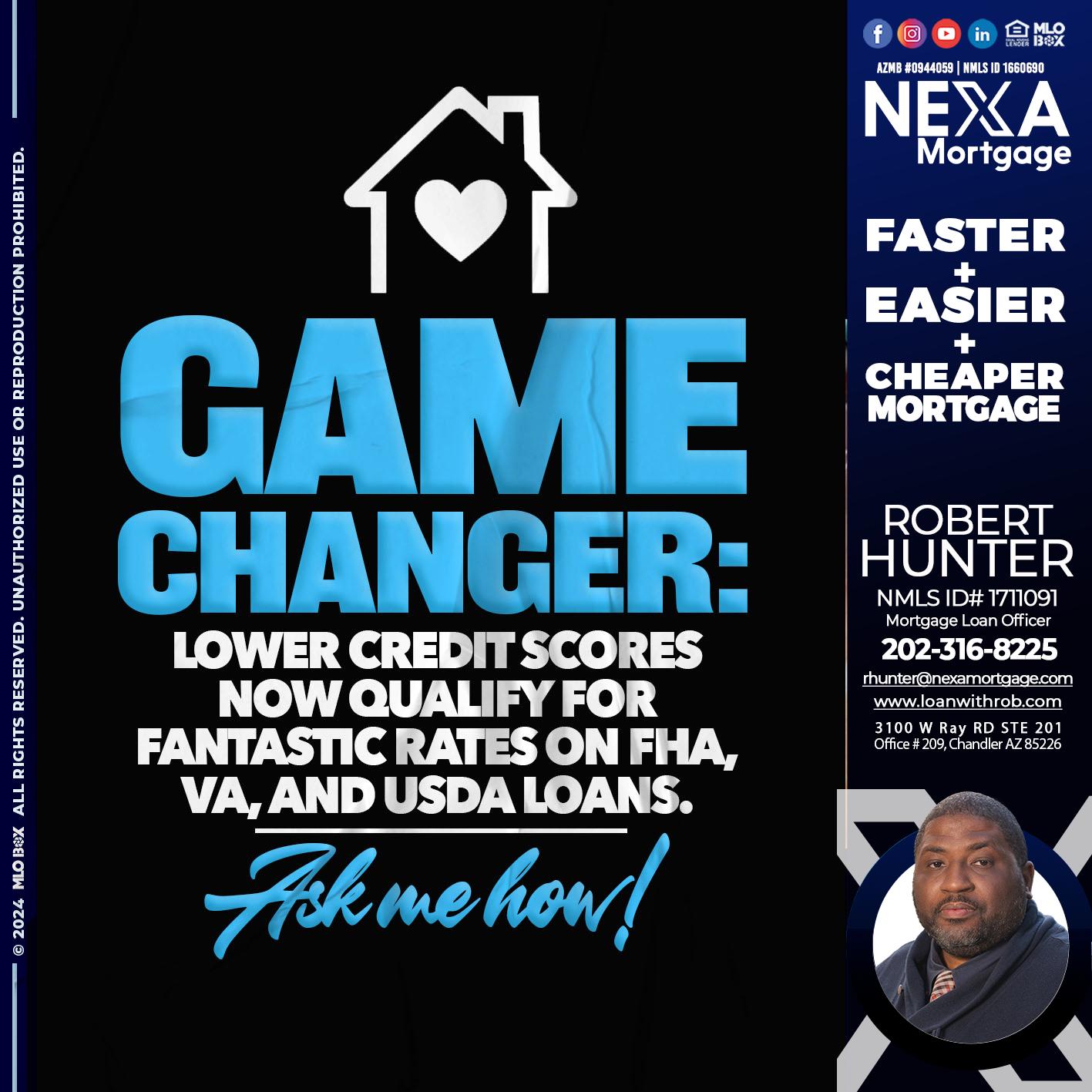 GAME CHANGER - Robert Hunter -Mortgage Loan Officer