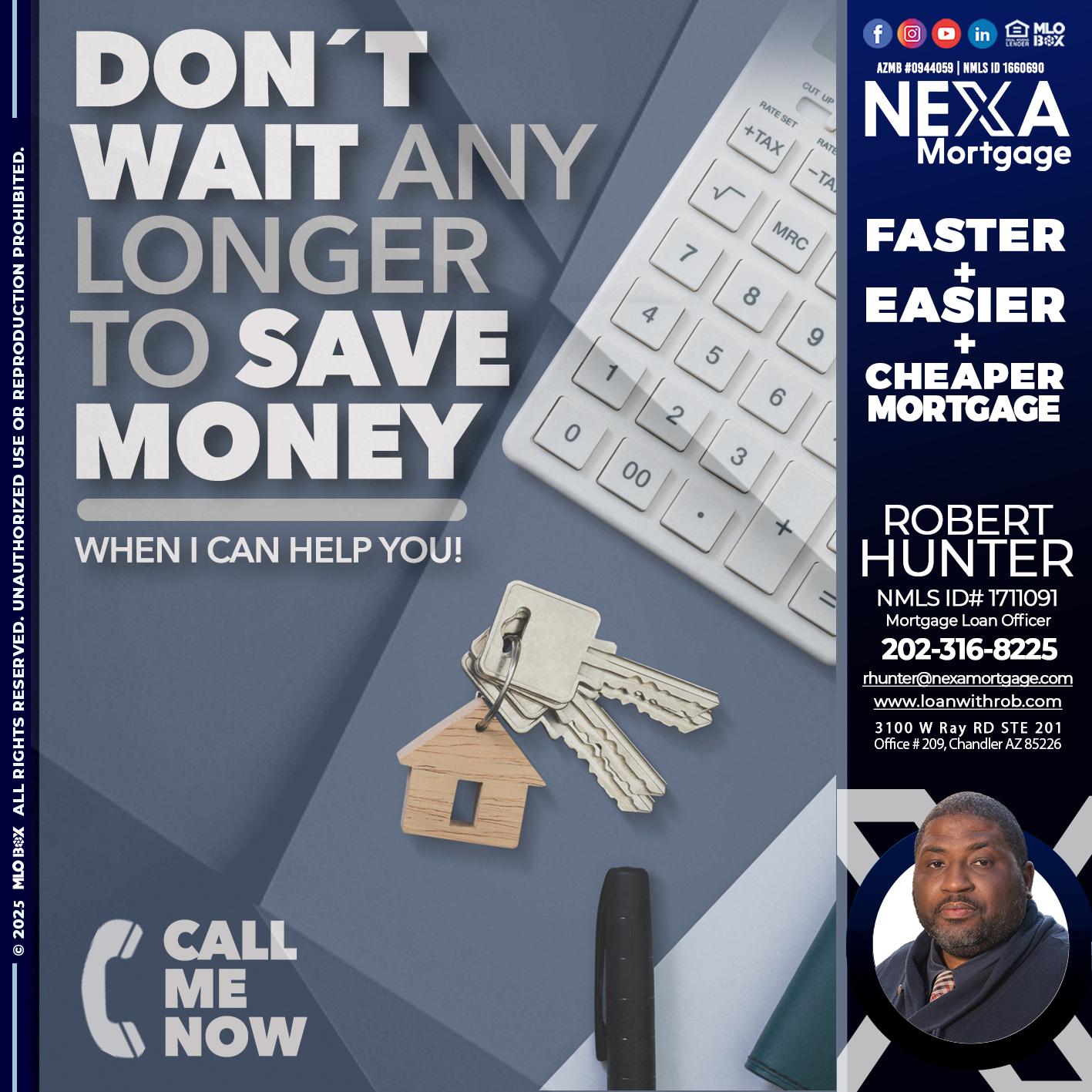 DONT WAIT - Robert Hunter -Mortgage Loan Officer