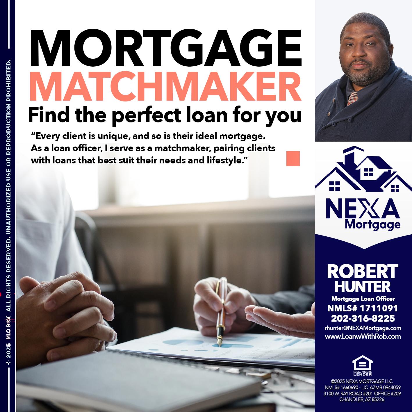 MORTGAGE MATCHMAKER - Robert Hunter -Mortgage Loan Officer