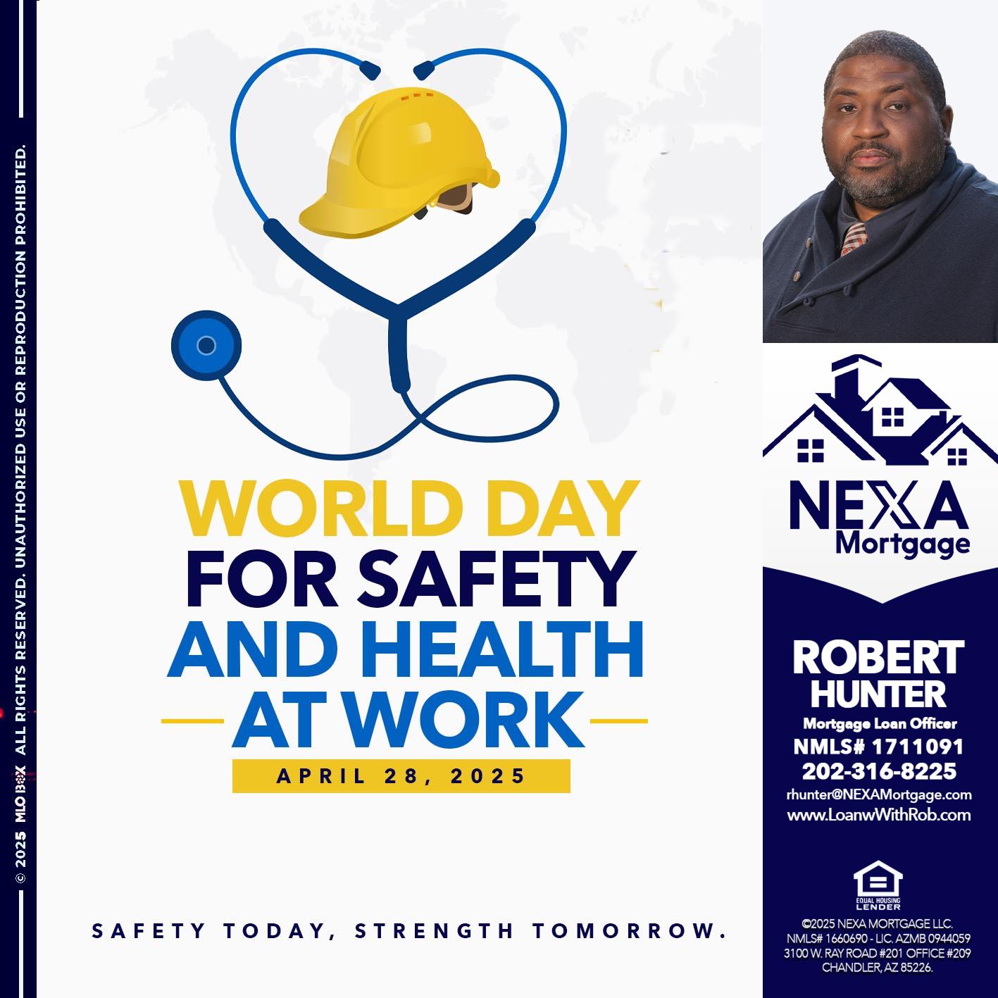 WORLD DAY SAFETY AND HEALTH - Robert Hunter -Mortgage Loan Officer