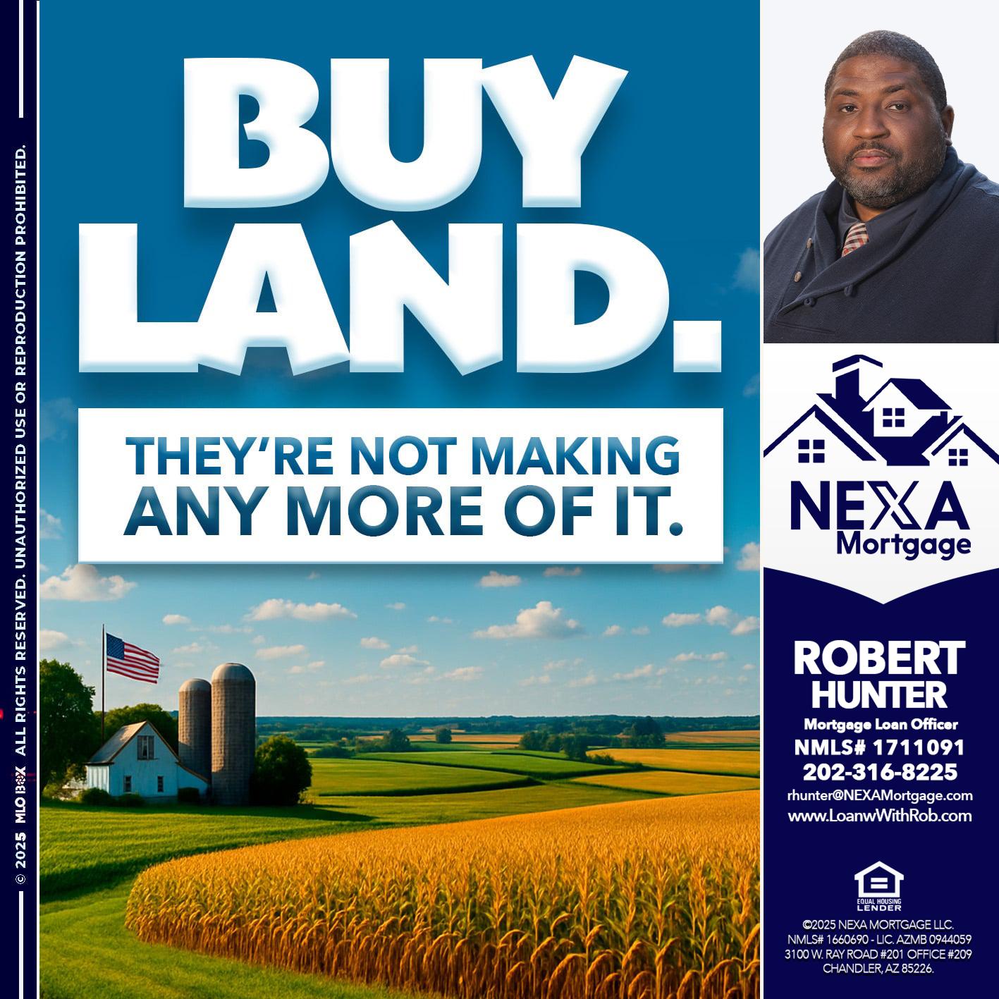 BUY LAND - Robert Hunter -Mortgage Loan Officer