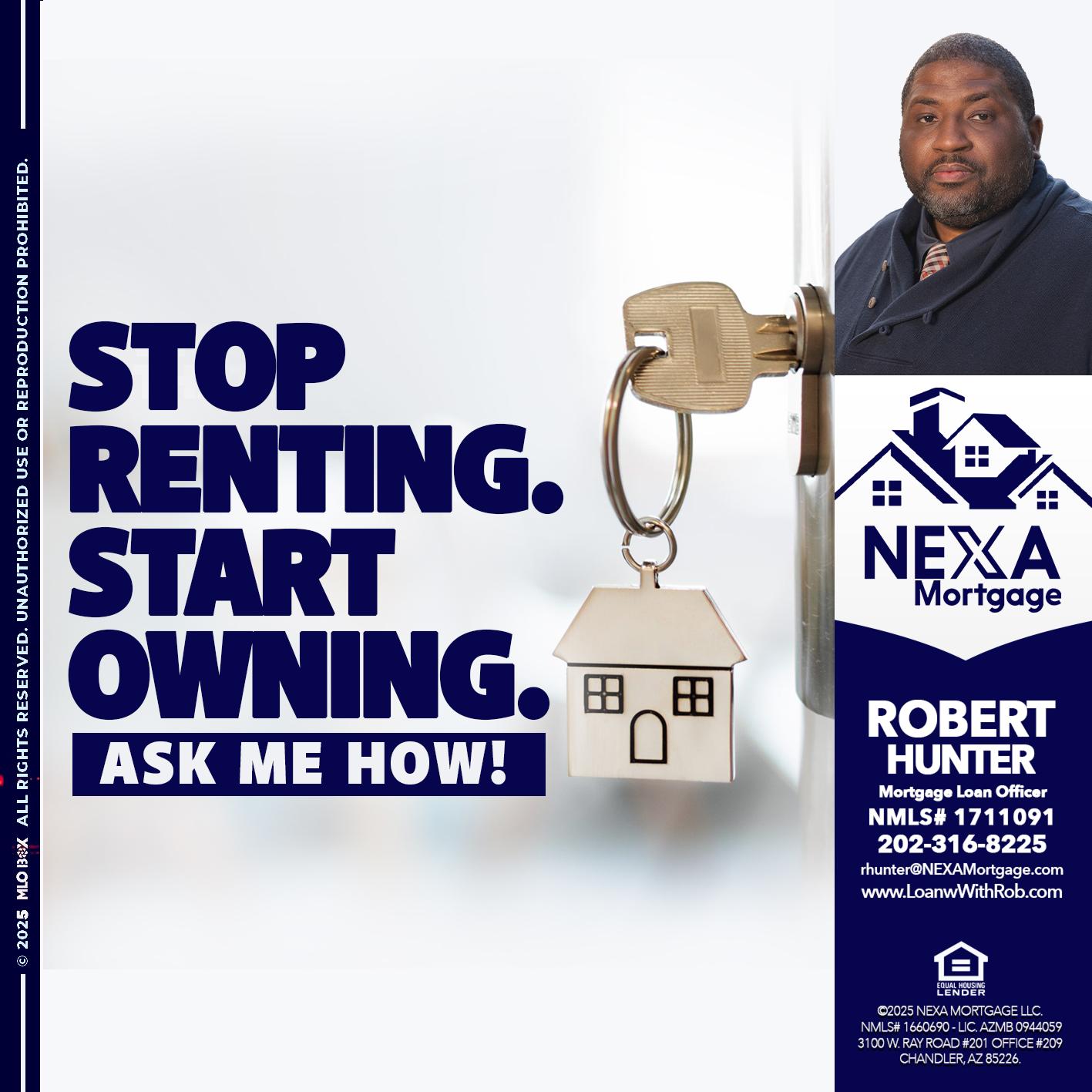 STOP RENTING - Robert Hunter -Mortgage Loan Officer