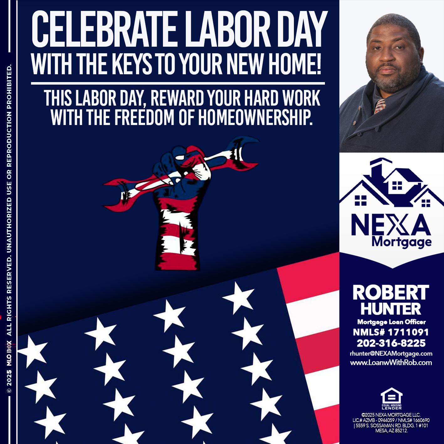 CELEBRATE LABOR DAY - Robert Hunter -Mortgage Loan Officer
