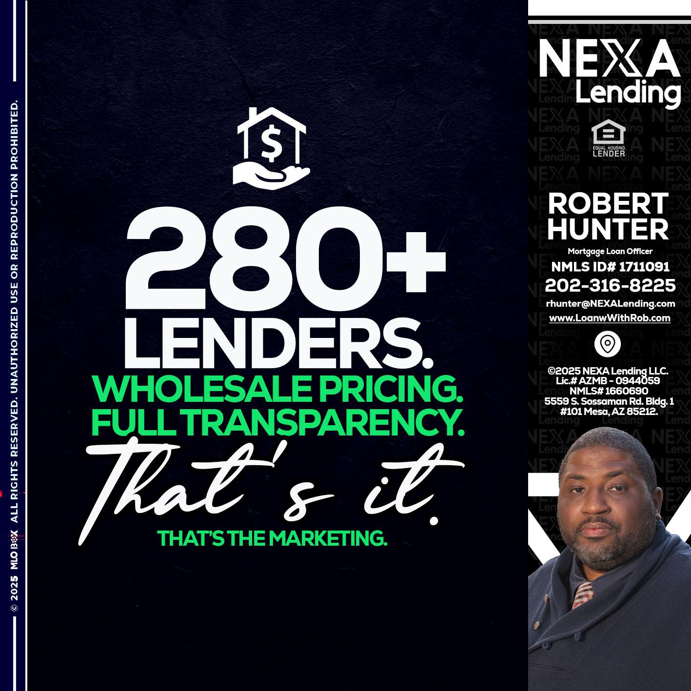 280+ LENDERS - Robert Hunter -Mortgage Loan Officer 280+ LENDERS - Robert Hunter -Mortgage Loan Officer