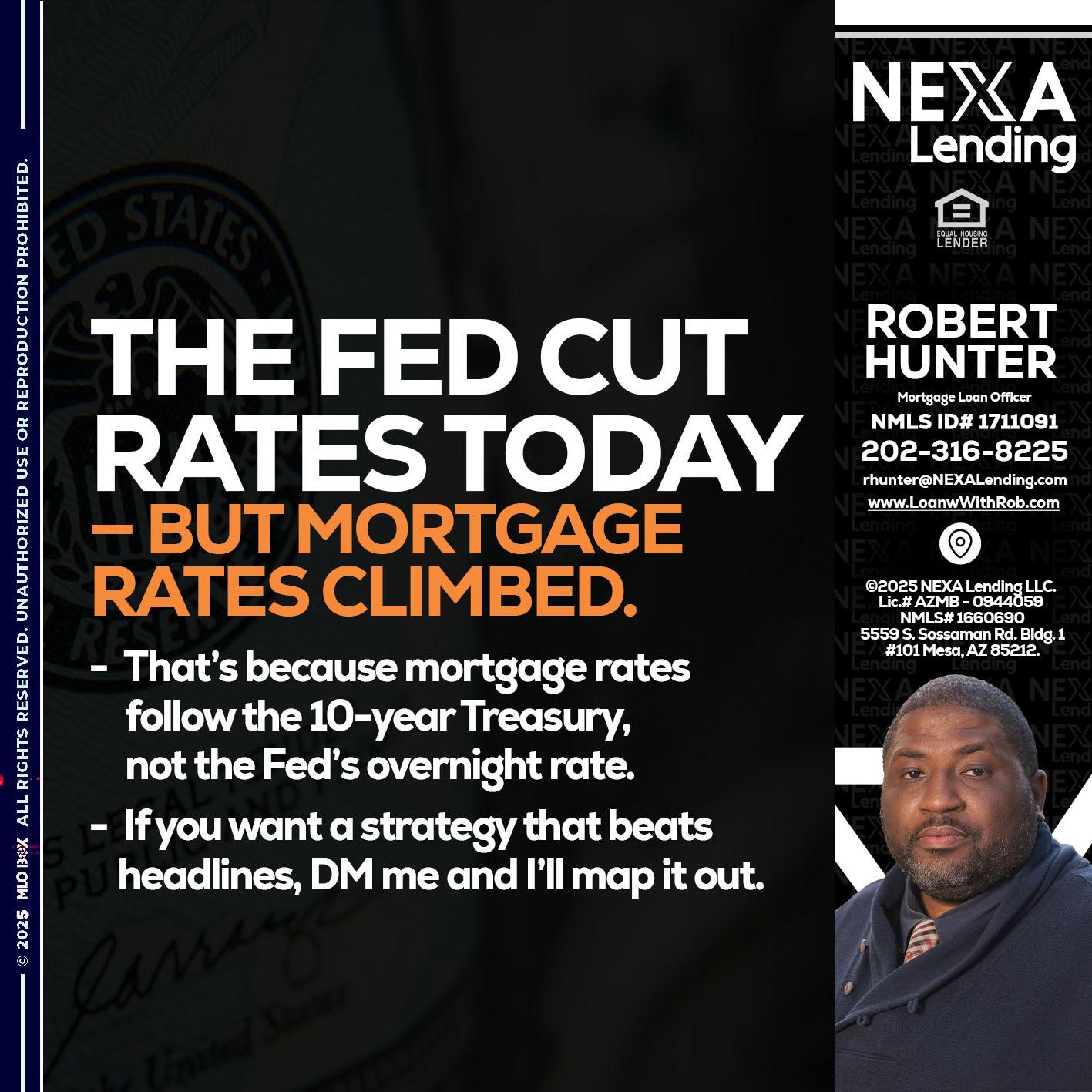 THE FED CUT - Robert Hunter -Mortgage Loan Officer