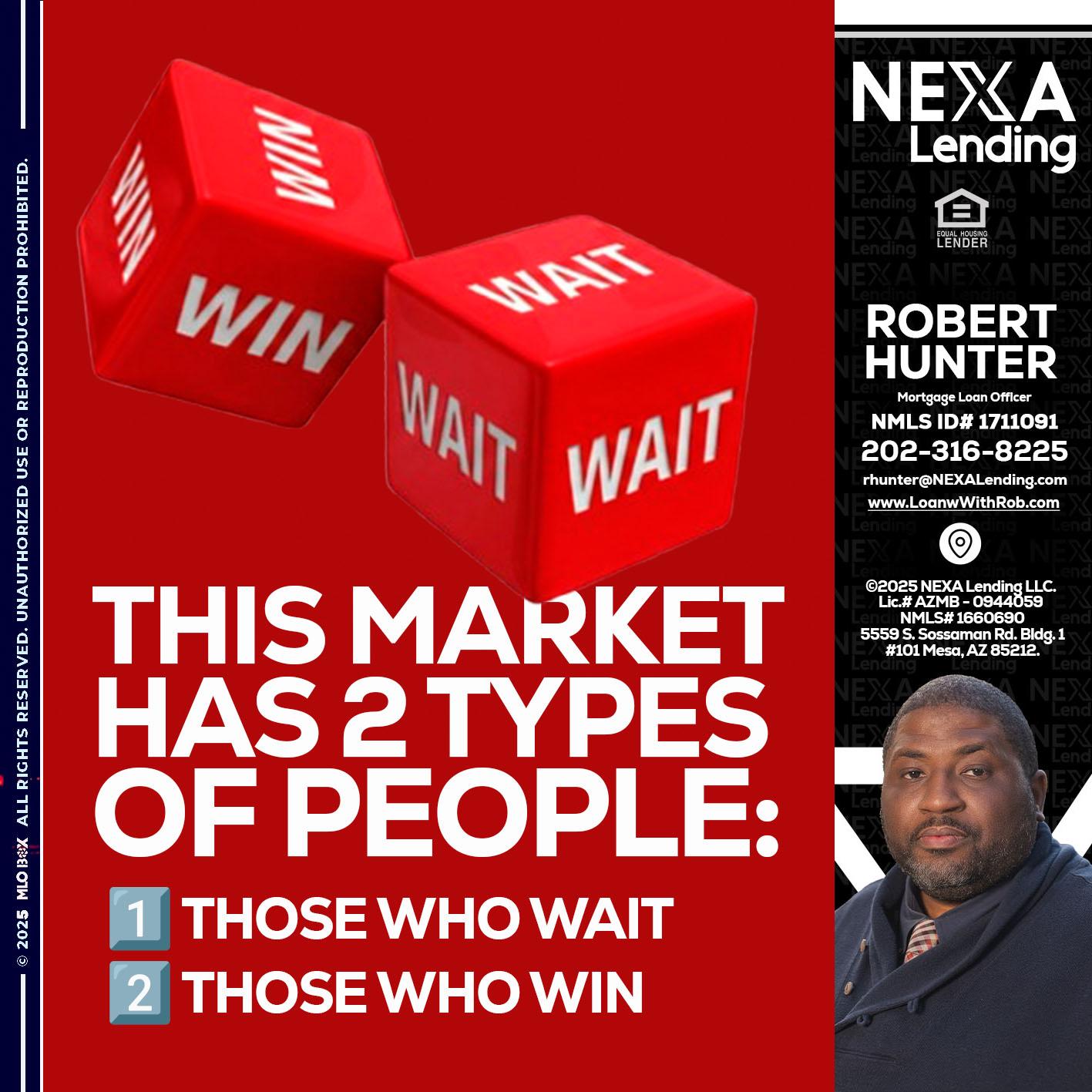 this market - Robert Hunter -Mortgage Loan Officer