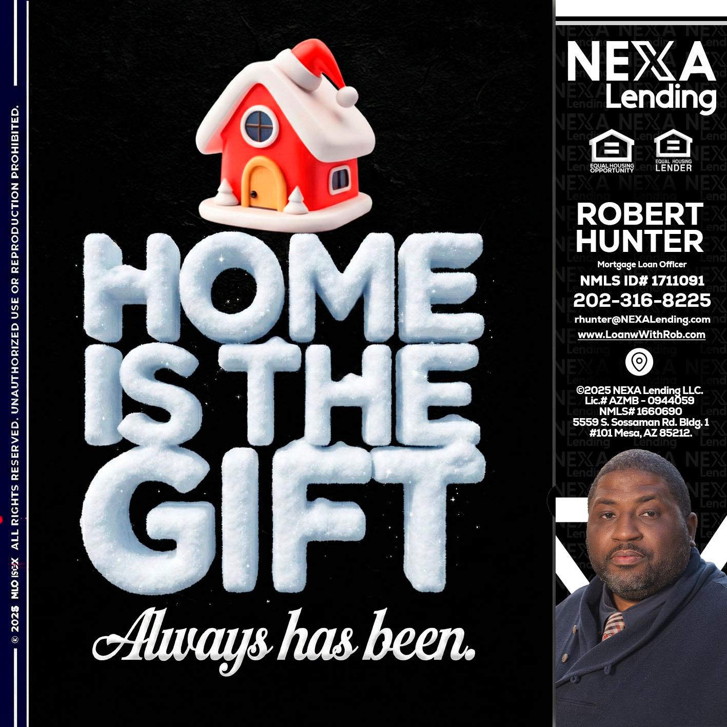 home is the gift - Robert Hunter -Mortgage Loan Officer