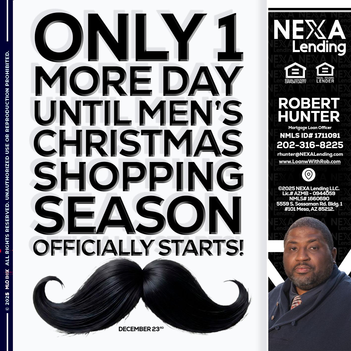 ONLY 1 DAY - Robert Hunter -Mortgage Loan Officer