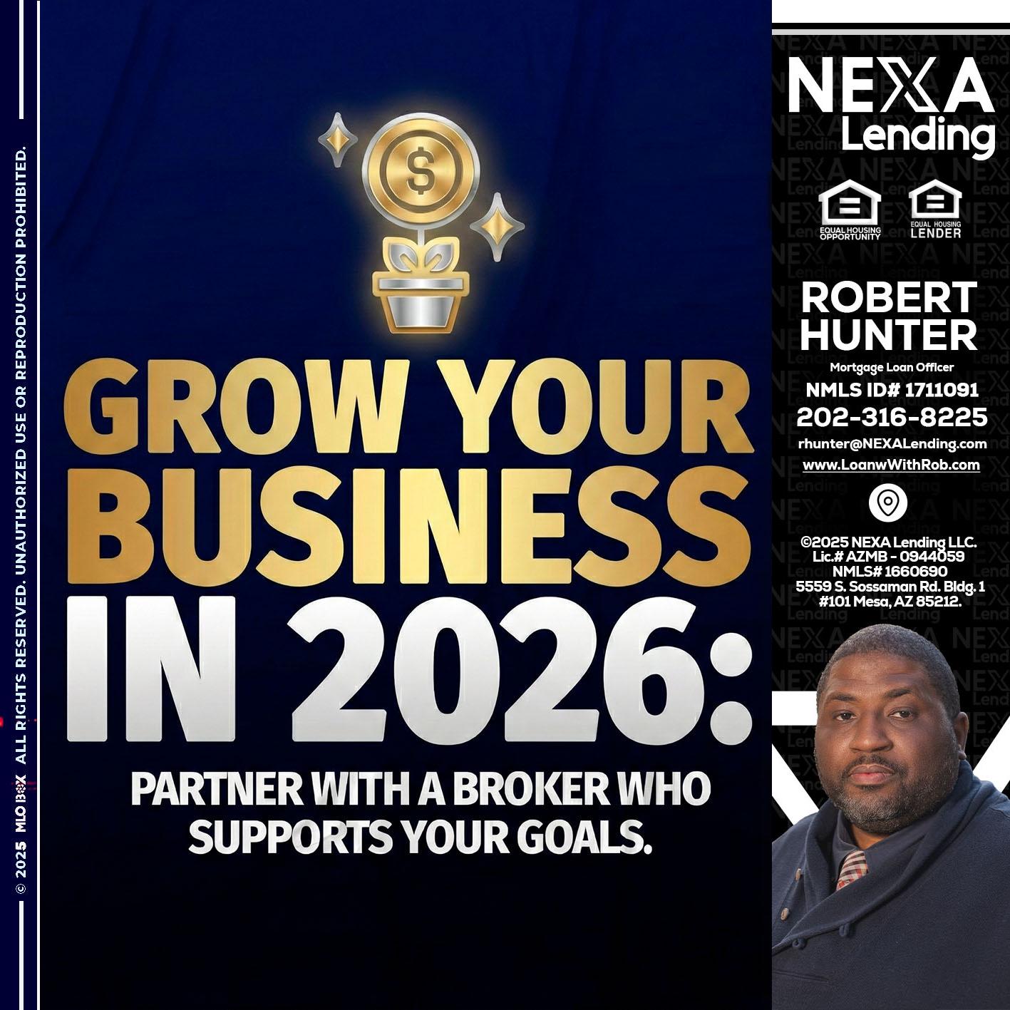 GROW YOUR BUSINESS - Robert Hunter -Mortgage Loan Officer