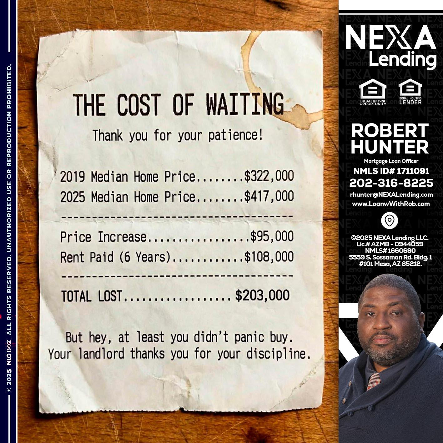 THE COST OF WAITING - Robert Hunter -Mortgage Loan Officer