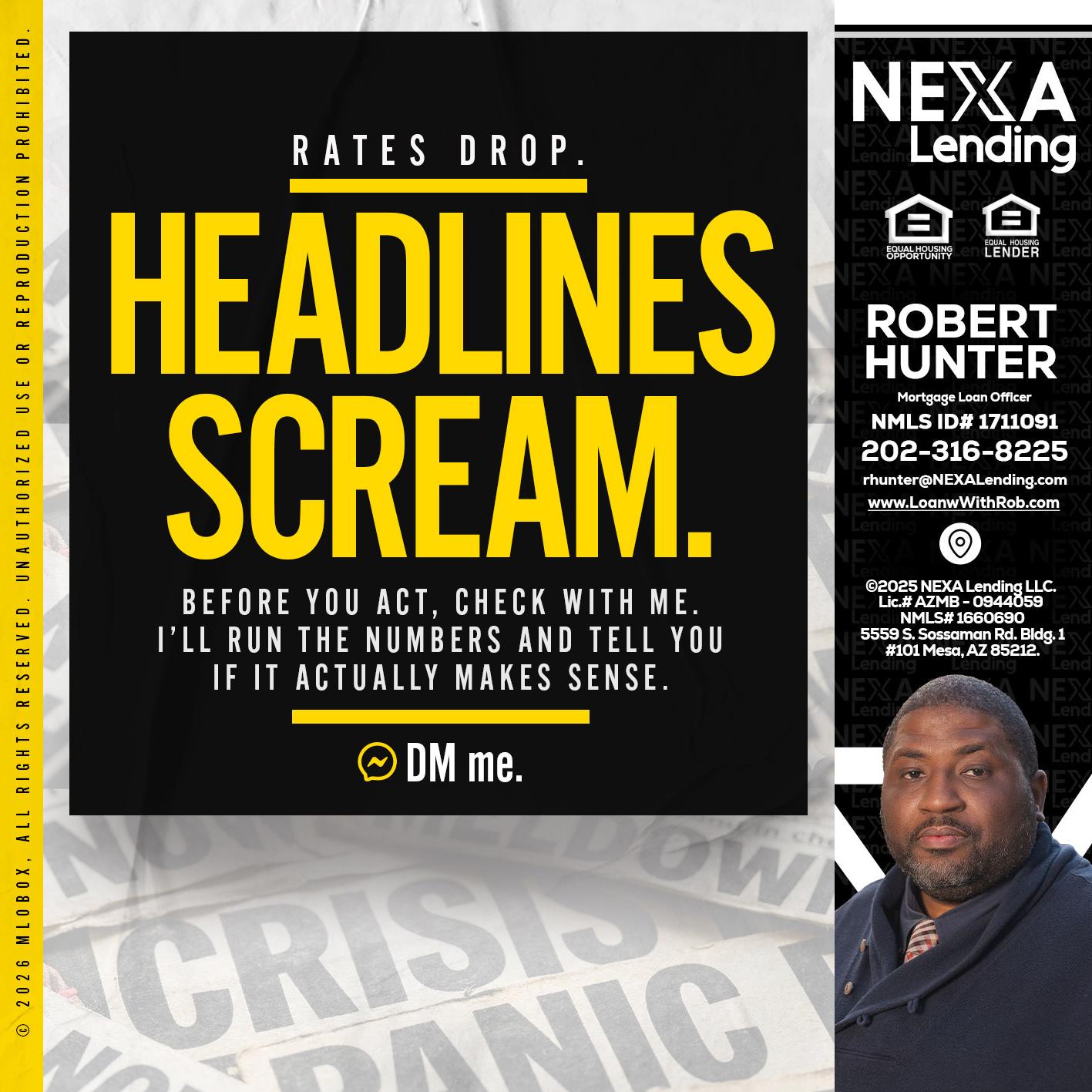 HEADLINES SCREAM - Robert Hunter -Mortgage Loan Officer