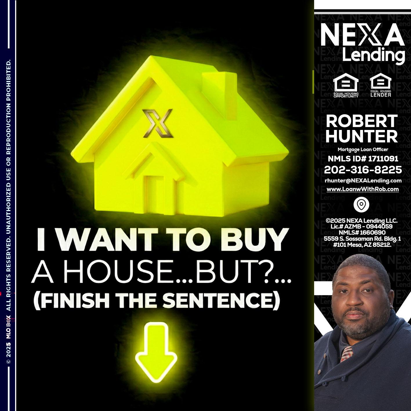 i want to buy - Robert Hunter -Mortgage Loan Officer