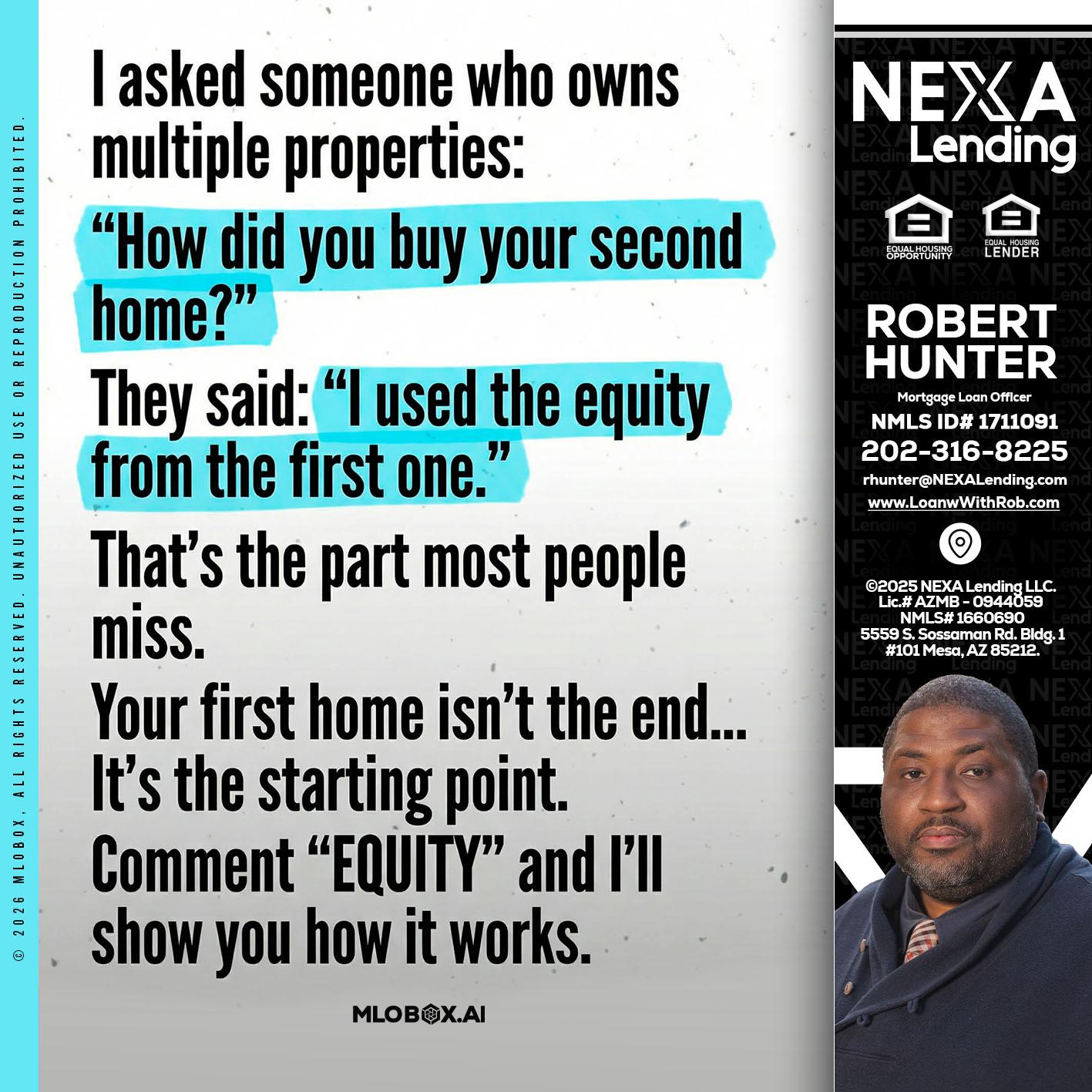 I asked someone - Robert Hunter -Mortgage Loan Officer