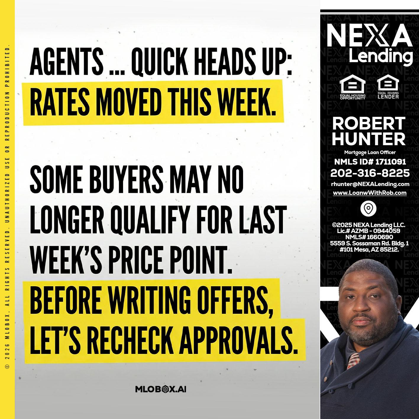 agents quick heads up - Robert Hunter -Mortgage Loan Officer