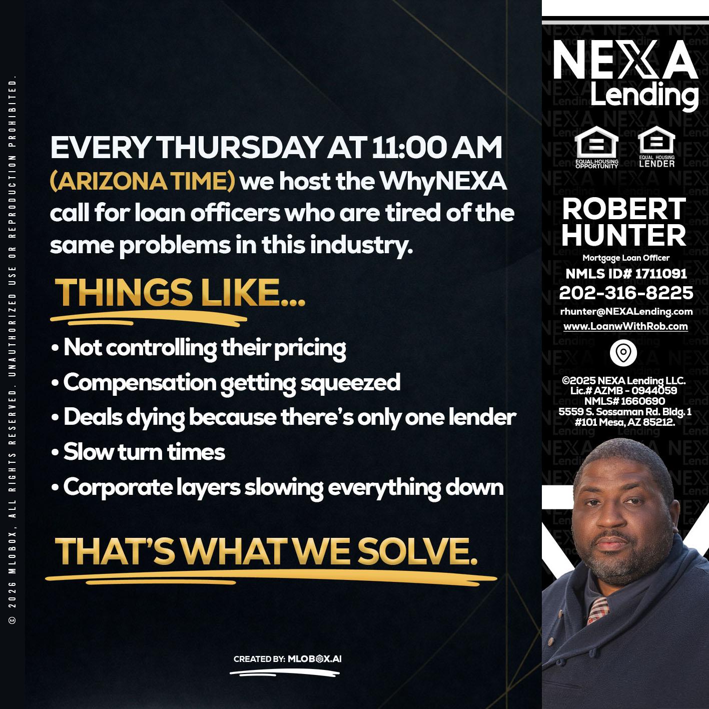 every Thursday - Robert Hunter -Mortgage Loan Officer