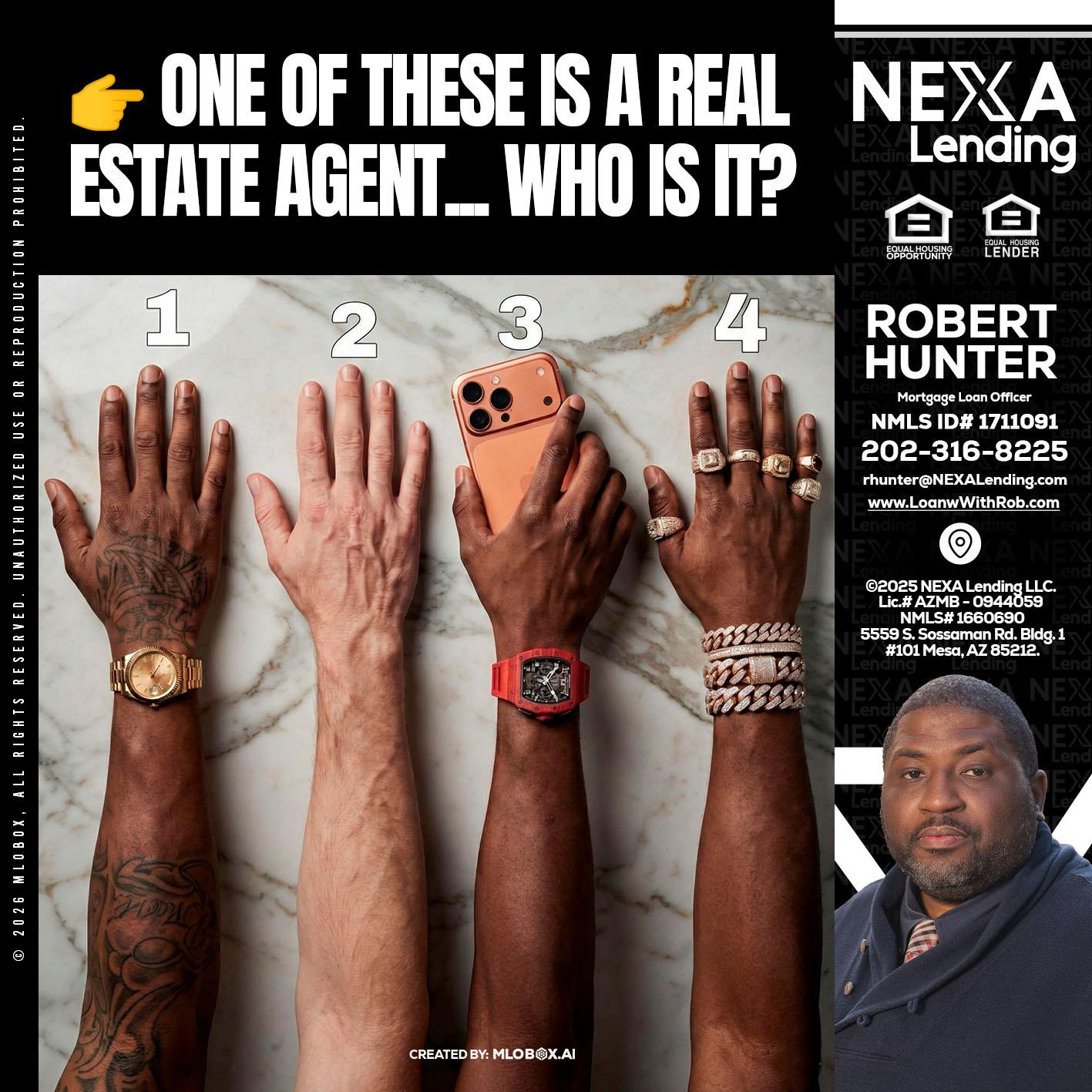 ONE OF THESE - Robert Hunter -Mortgage Loan Officer