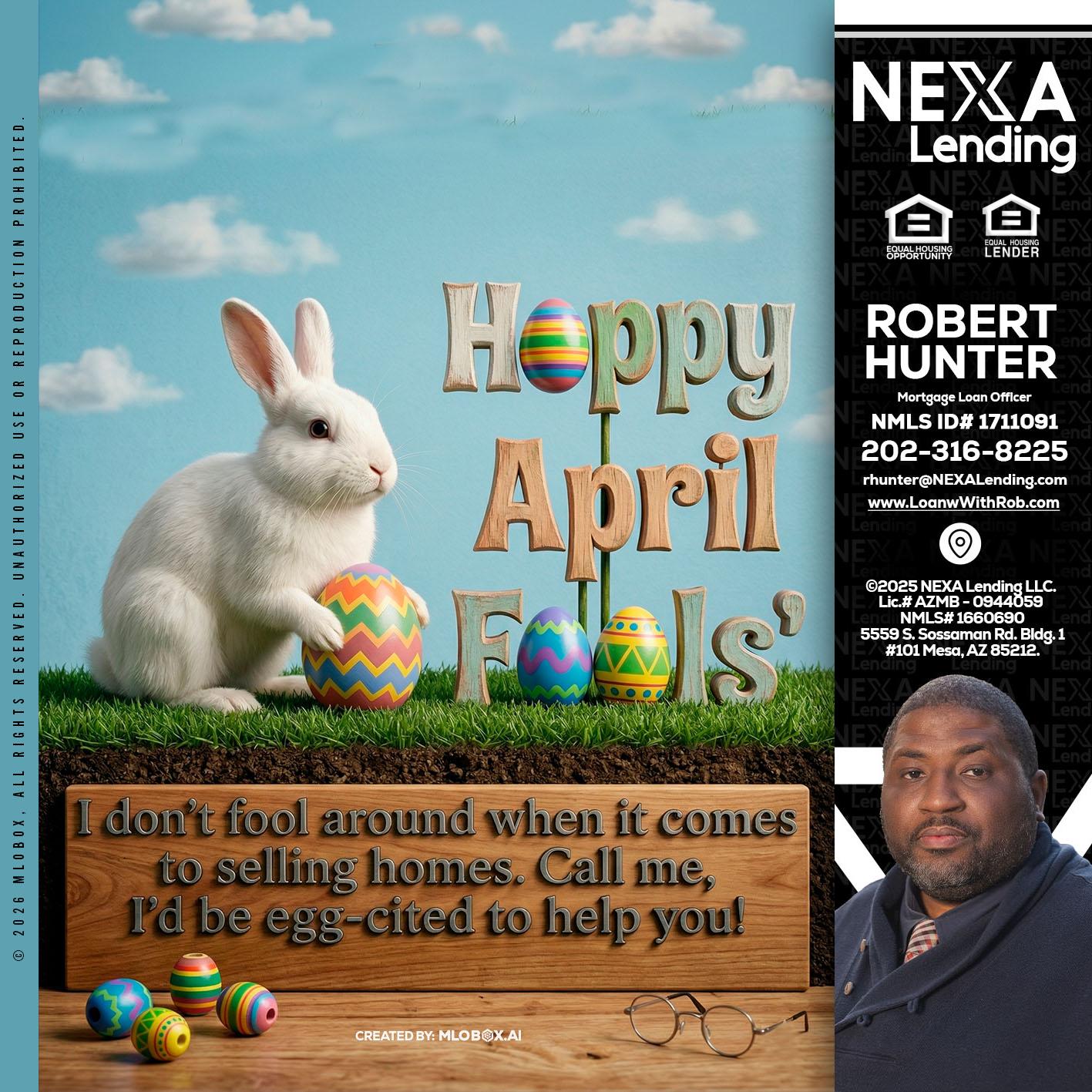 happy april fools - Robert Hunter -Mortgage Loan Officer